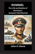 Cover: Rommel: The Life and Battles of Germany's Greatest Field Marshal - VIJ Books (India) Pty Ltd