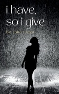 Cover: I have, So I give - BookLeaf Publishing