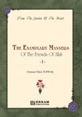 Cover: The Exemplary Manners of the friends of Allah (swt) - 1 - Erkam World Dar Al Arqam