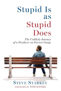 Abbildung von: Stupid Is as Stupid Does - The Unlikely Journey of a Producer on Forrest Gump - Sand Point Press