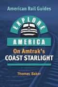 Cover: Explore America on Amtrak's Coast Starlight - Thomas Baker