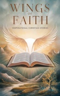 Cover: Wings of Faith (Christian fiction, #4) - Graywolf Press