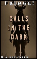 Cover: Calls In The Dark (Fringe!) - R.A Brewster