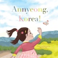 Cover: Annyeong, Korea! - Kim Ellis Creates