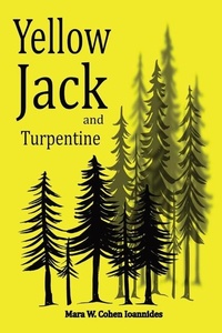 Abbildung von: Yellow Jack and Turpentine - Mara W. Cohen Ioannides
