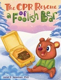 Cover: The CPR Rescue of a Foolish Bear - Janet E. Newman