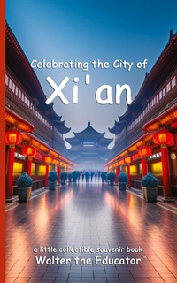 Abbildung von: Celebrating the City of Xi'an - Silent King Books