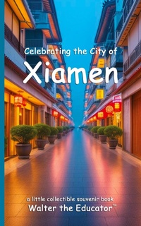 Abbildung von: Celebrating the City of Xiamen - Silent King Books