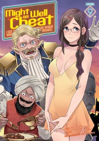 Enlarge image Cover: Might as Well Cheat: I Got Transported to Another World Where I Can Live My Wildest Dreams! (Manga) Vol. 9 - Ghost Ship