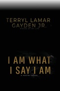 Cover: I Am What I Say I Am - McClure Publishing, Inc.