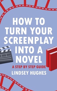 Abbildung von: How to Turn Your Screenplay Into a Novel - Pitch Master Press