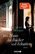 Cover: Das Haus der B&uuml;cher und Schatten - Knaur