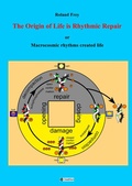 Cover: The origin of life is rhythmic repair or Macrocosmic rhythms created life - tredition