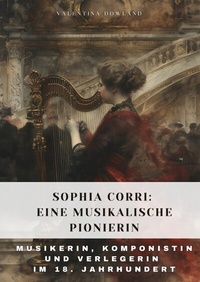 Abbildung von: Sophia Corri: Eine Musikalische Pionierin - tredition