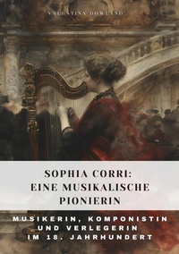 Abbildung von: Sophia Corri:  Eine Musikalische Pionierin - tredition