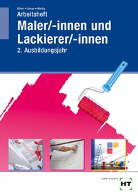 Abbildung von: Arbeitsheft Maler/-innen und Lackierer/-innen - Verlag Handwerk und Technik