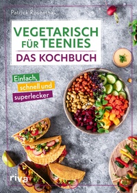Abbildung von: Vegetarisch für Teenies: Das Kochbuch - Riva