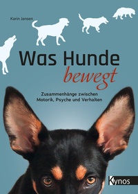 Abbildung von: Was Hunde bewegt - Kynos