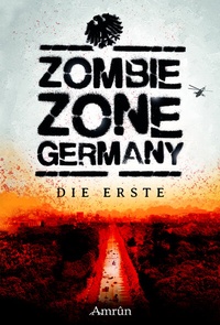 Abbildung von: Zombie Zone Germany: Die Erste - Amrun Verlag