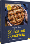 Cover: Beyond Bread. S&uuml;&szlig;es mit Sauerteig - Christian