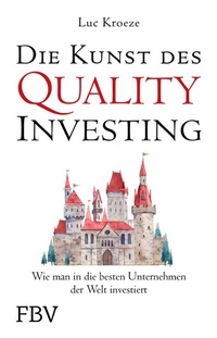Abbildung von: Die Kunst des Quality Investing - FinanzBuch Verlag