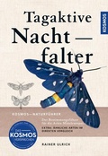 Cover: Tagaktive Nachtfalter - Kosmos