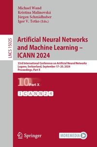 Enlarge image Cover: Artificial Neural Networks and Machine Learning - ICANN 2024 - Springer