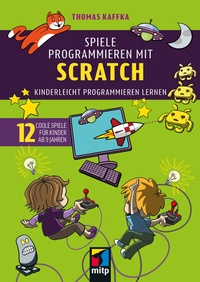 Abbildung von: Spiele programmieren mit Scratch - MITP