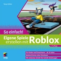 Abbildung von: Eigene Spiele erstellen mit Roblox - So einfach! - MITP