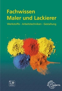 Abbildung von: Fachwissen Maler und Lackierer - Europa-Lehrmittel
