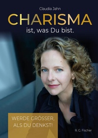 Bild vergrößern Bild: Charisma ist, was Du bist - Fischer, R. G.