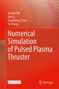 Enlarge image Cover: Numerical Simulation of Pulsed Plasma Thruster - Springer