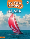 Cover: Do You Know? Level 2 - At Sea - Ladybird