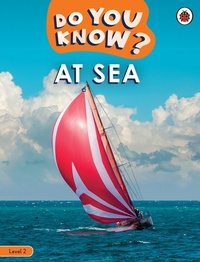 Enlarge image Cover: Do You Know? Level 2 - At Sea - Ladybird