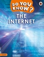 Cover: Do You Know? Level 2 - The Internet - Ladybird