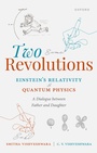Cover: Two Revolutions: Einstein's Relativity and Quantum Physics - Oxford University Press