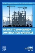 Cover: Wastes to Low-Carbon Construction Materials - Woodhead Publishing