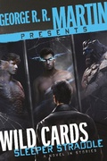 Cover: George R. R. Martin Presents Wild Cards: Sleeper Straddle - Random House Worlds