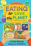 Cover: Eating to Save the Planet - Holiday House Inc