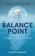 Cover: The Balance Point - A Missing Link in Human Consciousness - Joseph Jenkins