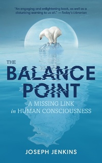 Enlarge image Cover: The Balance Point - A Missing Link in Human Consciousness - Joseph Jenkins