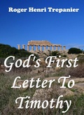 Abbildung von: God's First Letter To Timothy (The Word Of God Library, #18) - Roger Henri Trepanier