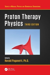 Enlarge image Cover: Proton Therapy Physics - CRC Press