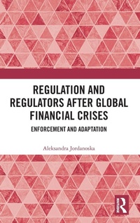 Enlarge image Cover: Regulation and Regulators after Global Financial Crises - Routledge