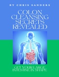 Cover: Colon Cleansing Secrets Revealed - Lulu.com