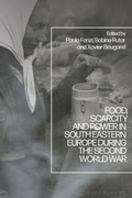 Cover: Food, Scarcity and Power in Southeastern Europe during the Second World War - Bloomsbury Academic