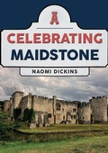 Cover: Celebrating Maidstone - Amberley Publishing