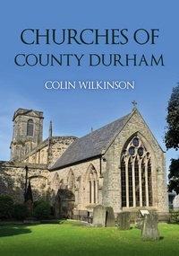 Enlarge image Cover: Churches of County Durham - Amberley Publishing