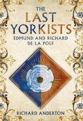 Cover: The Last Yorkists - Amberley Publishing