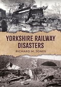Cover: Yorkshire Railway Disasters - Amberley Publishing